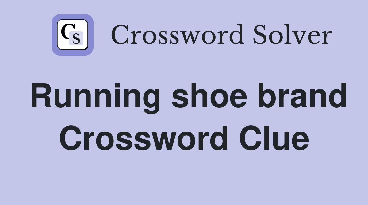 Running shoe brand Crossword Clue Answers Crossword Solver